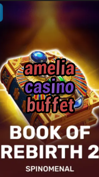 amelia casino buffet-trdjkmsxjksdss.com